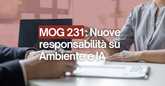 Il MOG 231 Cambia Ancora: nuove norme Ambientali e IA