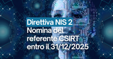 NIS 2: obbligo di nomina del referente CSIRT entro il 31/12/2025