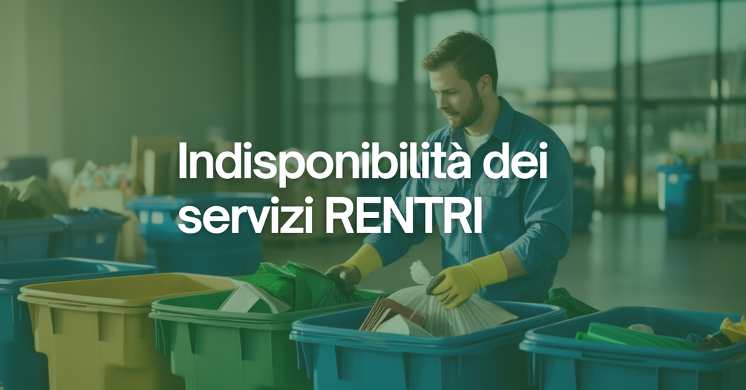 Indisponibilità dei servizi RENTRI e aggiornamenti normativi: cosa devono sapere le aziende