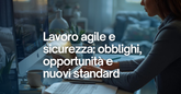 Sicurezza sul lavoro e smart working: cosa cambia dal 7 aprile 2026 con la Legge PMI