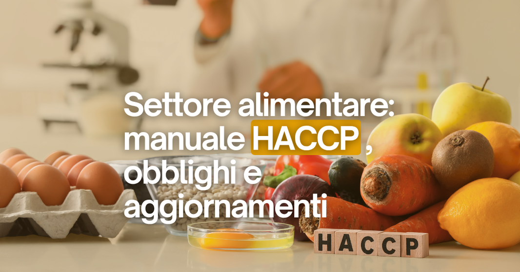 Manuale HACCP: cos’è, quando è obbligatorio e perché va sempre aggiornato