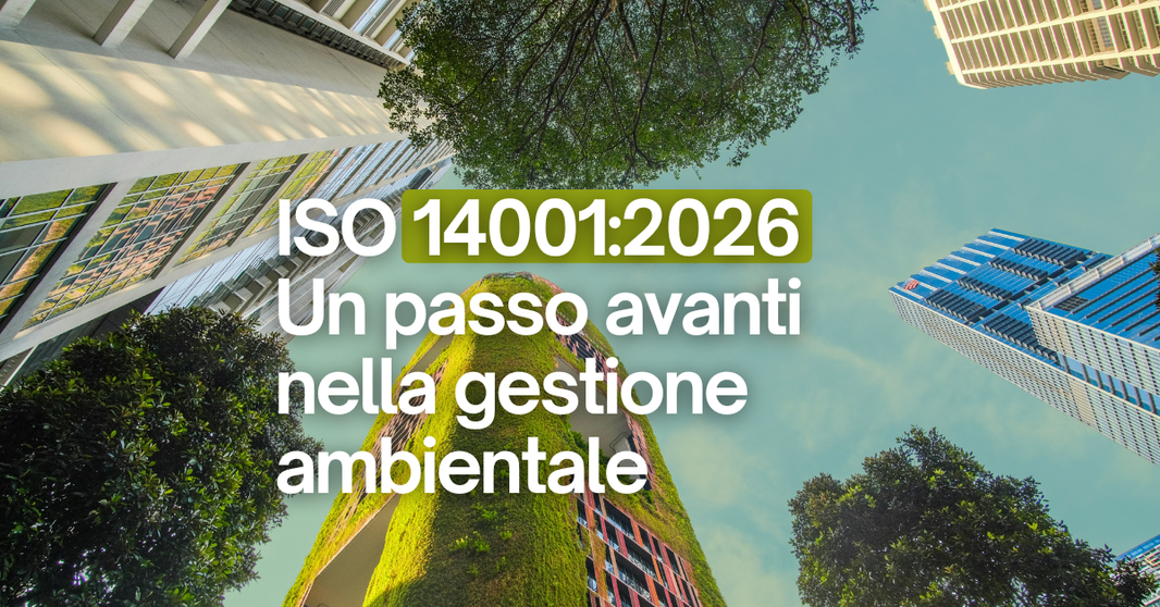 ISO 14001:2026: evoluzione normativa e opportunità per le imprese