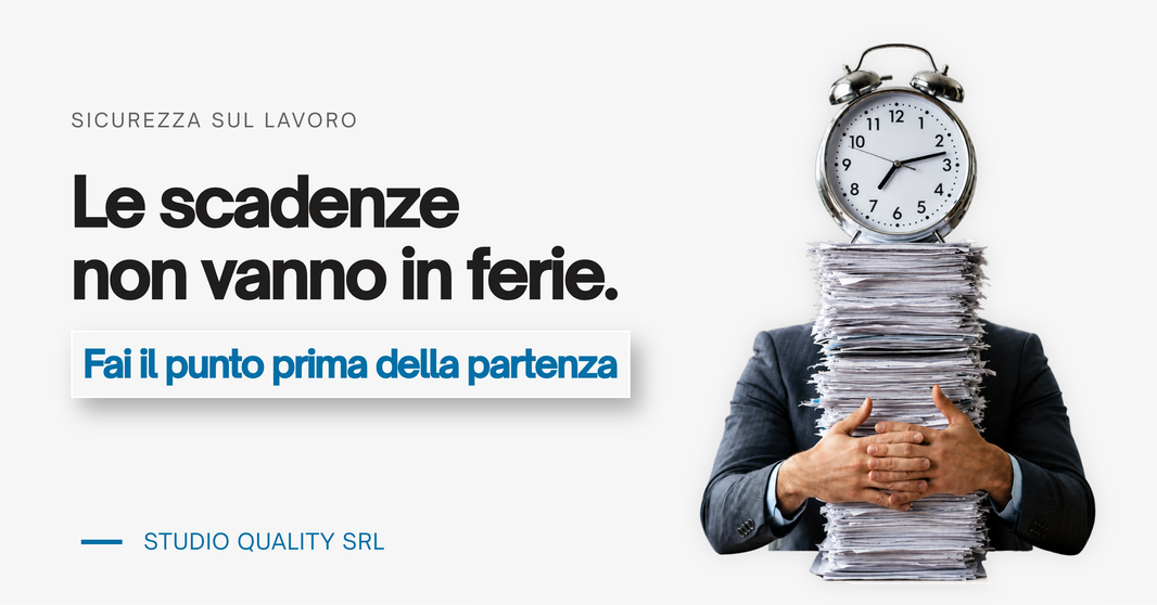 Formazione, sorveglianza sanitaria e verifiche periodiche: cosa verificare dopo la pausa estiva